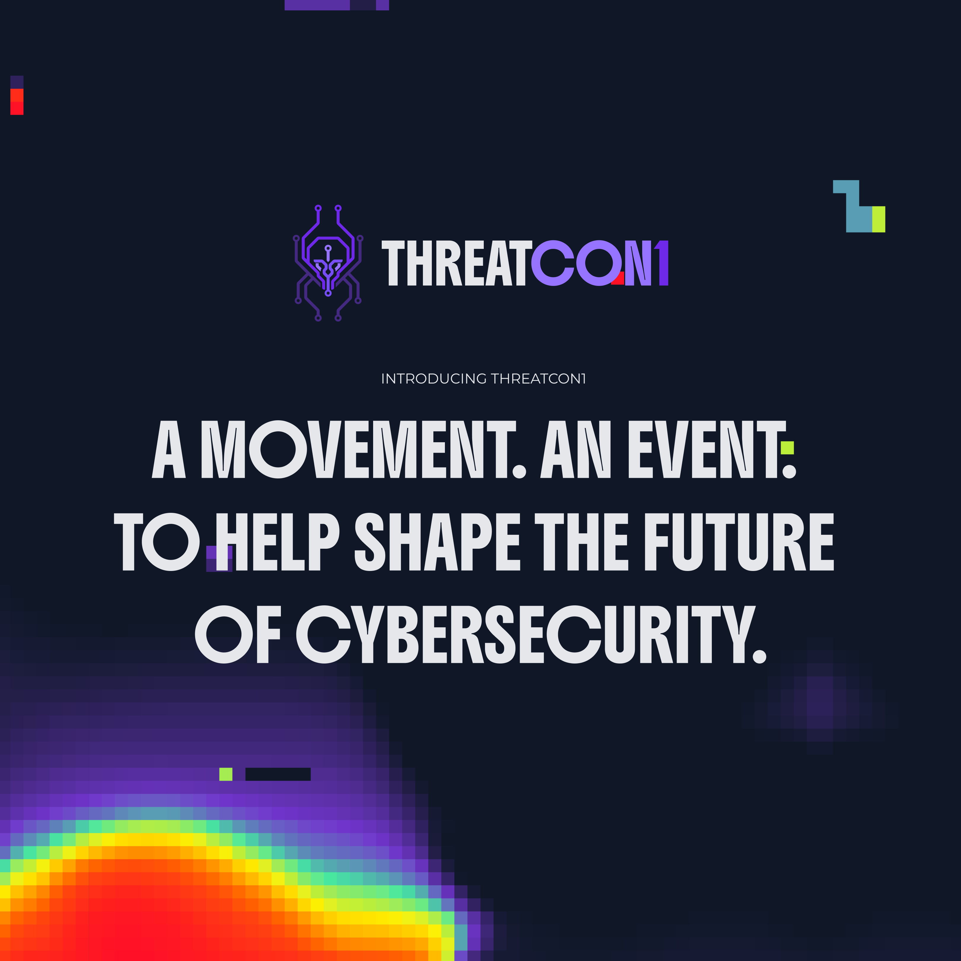 A Movement. An Event. To help shape the future of cybersecurity. THREATCON1